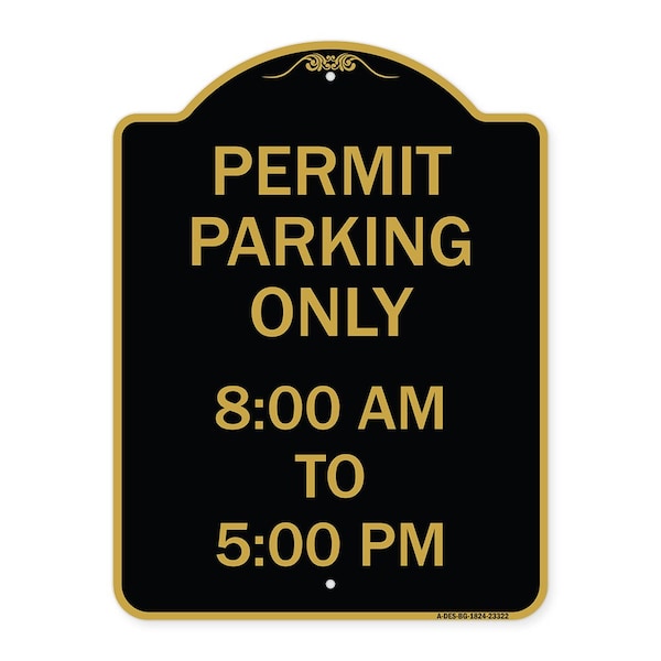 Permit Parking 8-00 Am to 5-00 Pm, Black & Gold Aluminum Sign, 18" x 24", BG-1824-23322